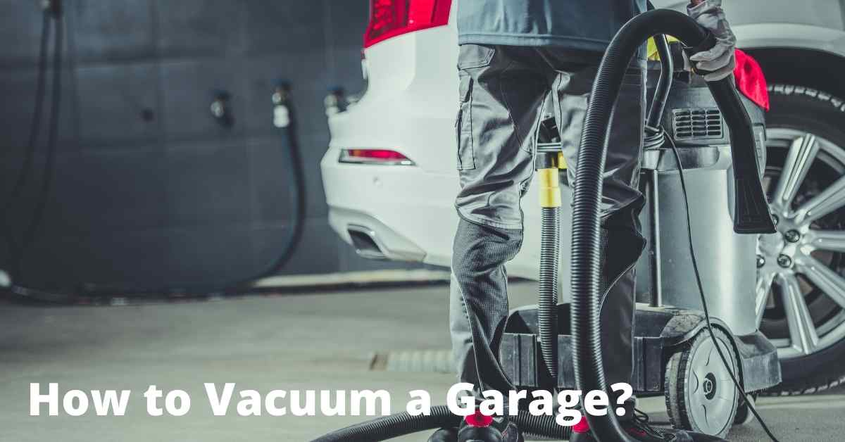 How to Vacuum a Garage